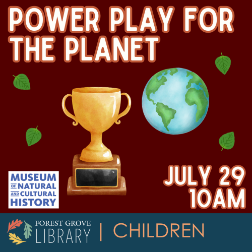 Power Play for the Planet w/the Museum of Natural/Cultural header image