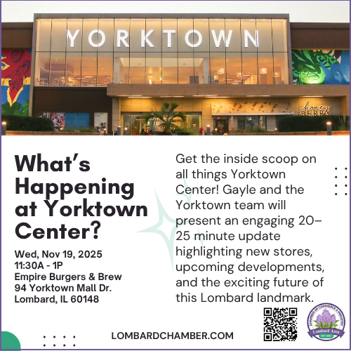 2025 Lombard Chamber Presents: Whats Happening at Yorktown! header image