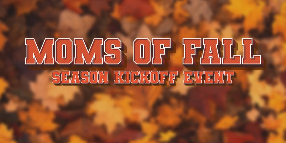 Moms of Fall Season Kick Off Event header image
