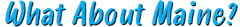 What about Maine? logo